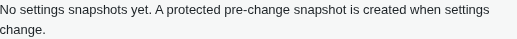 Protected backups empty-state text: 'No settings snapshots yet' explanation line