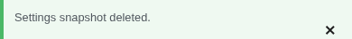 Green success notice: "Settings snapshot deleted."