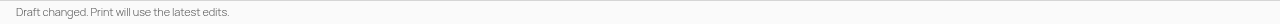 Fine-tune modal status bar: "Draft changed. Print will use the latest edits."