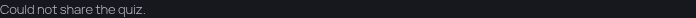 Share status message reads 'Could not share the quiz.' — share failed.