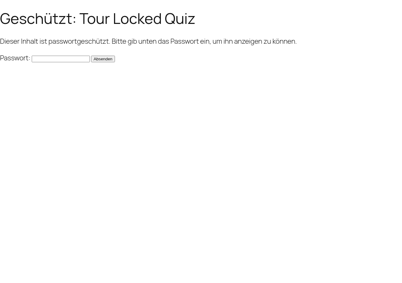 Locked quiz fold: 'Geschützt: Tour Locked Quiz' heading with password entry form